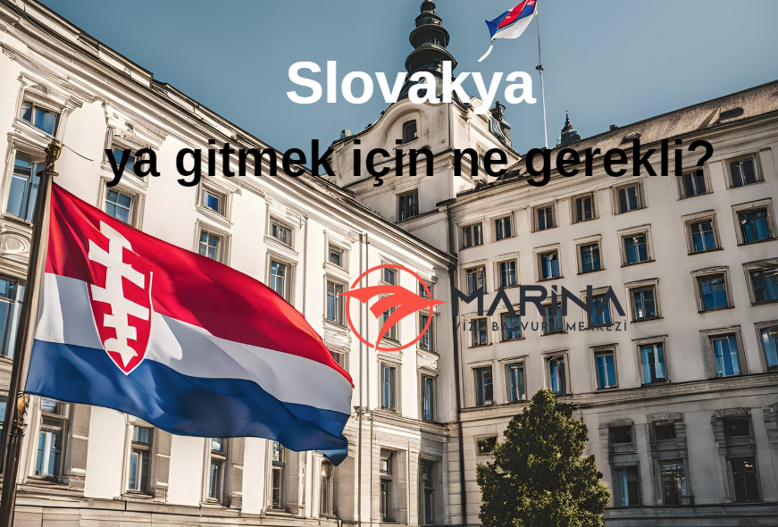 Slovakya Vizesi İçin Neler Gerekir? Marina Vize ile Başvuru Sürecini Kolaylaştırın!